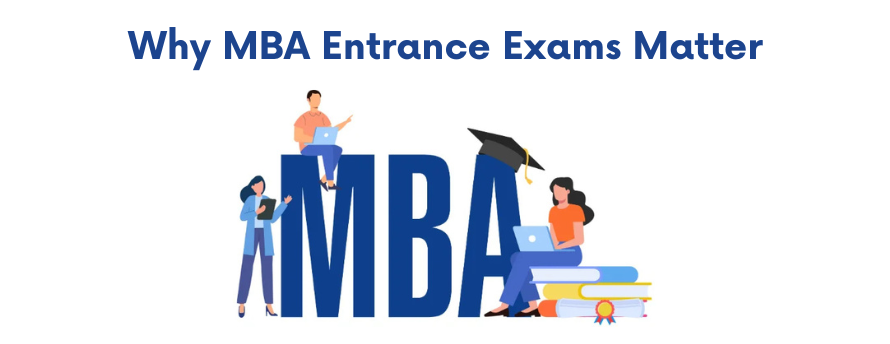 why-mba-entrance-exams-matter-