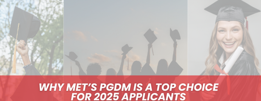 why-mets-pgdm-is-a-top-choice-for-2025-applicants